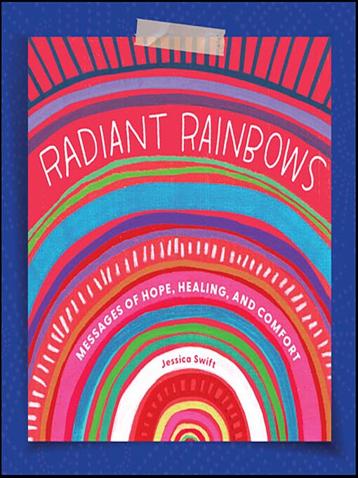 Title details for Radiant Rainbows by Jessica Swift - Available